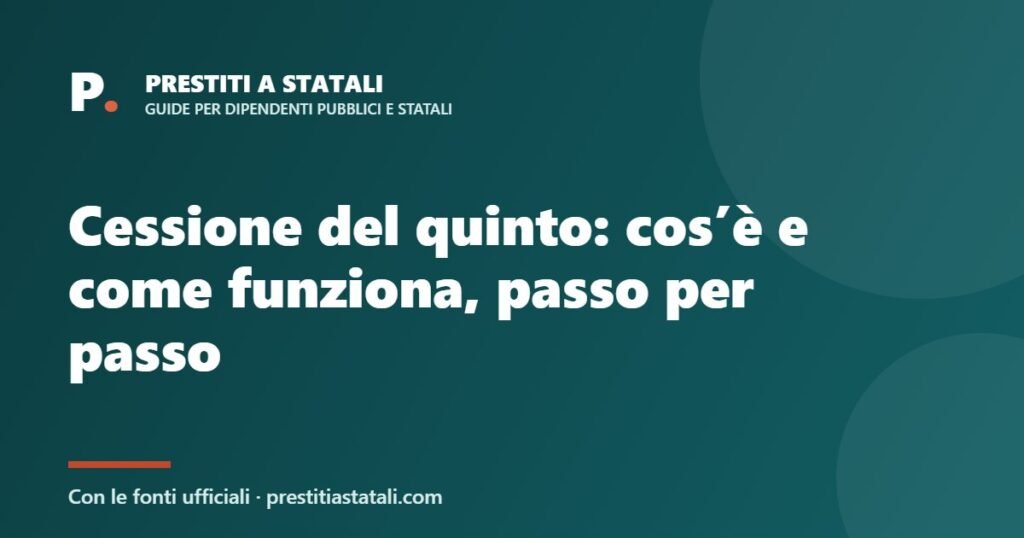 Cessione del quinto: cos’è e come funziona, passo per passo
