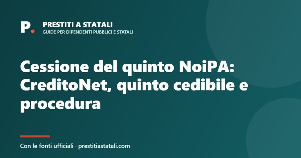 Cessione del quinto NoiPA: CreditoNet, quinto cedibile e procedura