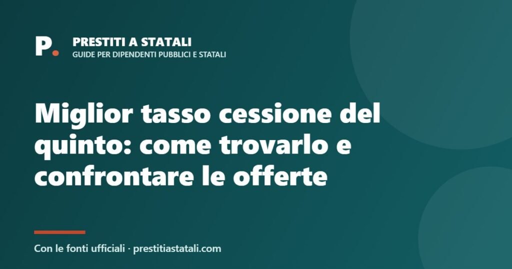 Miglior tasso cessione del quinto: come trovarlo e confrontare le offerte