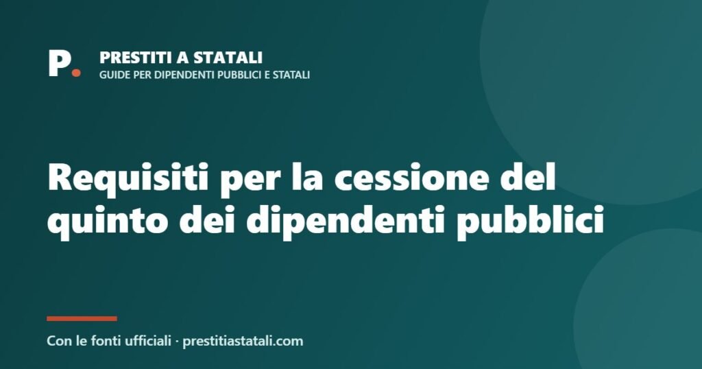 Requisiti per la cessione del quinto dei dipendenti pubblici
