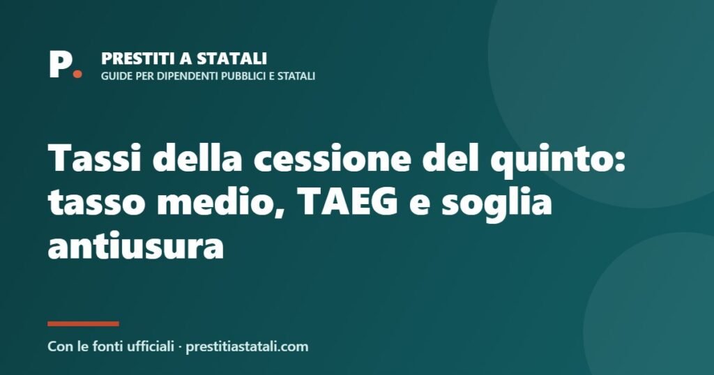 Tassi della cessione del quinto: tasso medio, TAEG e soglia antiusura
